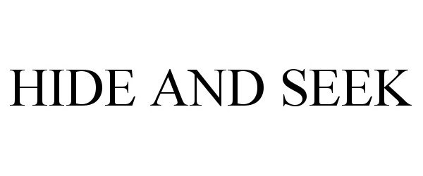 Trademark Logo HIDE AND SEEK