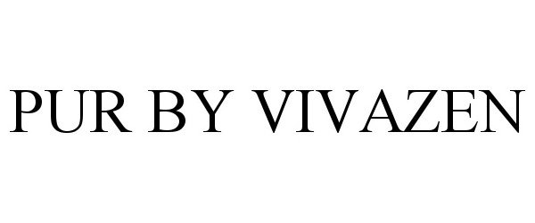 Trademark Logo PUR BY VIVAZEN