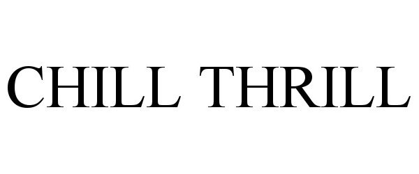Trademark Logo CHILL THRILL
