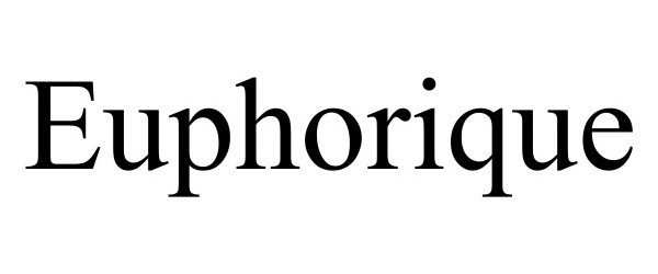 Trademark Logo EUPHORIQUE