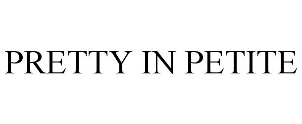 Trademark Logo PRETTY IN PETITE