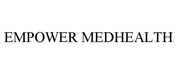  EMPOWER MEDHEALTH