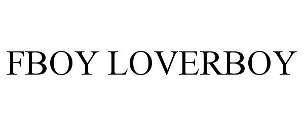 Trademark Logo FBOY LOVERBOY