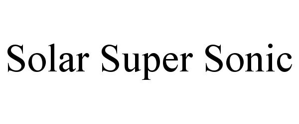 Trademark Logo SOLAR SUPER SONIC
