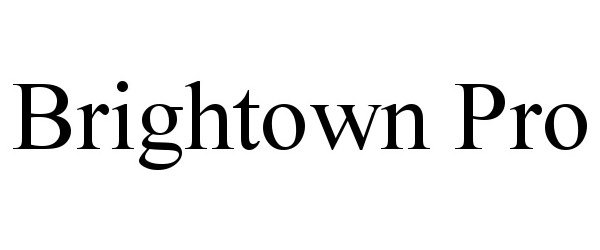 Trademark Logo BRIGHTOWN PRO