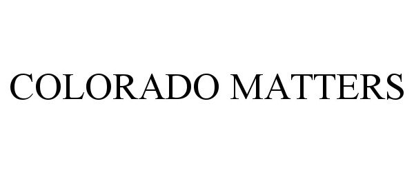 Trademark Logo COLORADO MATTERS