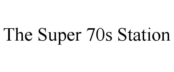 Trademark Logo THE SUPER 70S STATION