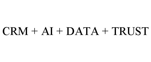 Trademark Logo CRM + AI + DATA + TRUST