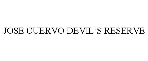 Trademark Logo JOSE CUERVO DEVIL'S RESERVE