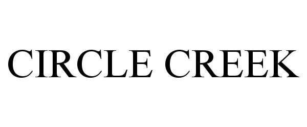 Trademark Logo CIRCLE CREEK