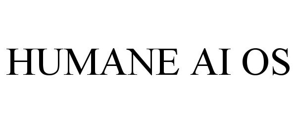 Trademark Logo HUMANE AI OS