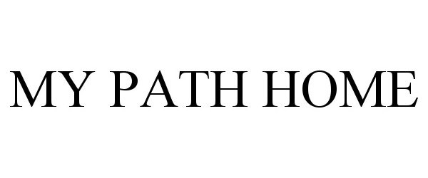 Trademark Logo MY PATH HOME