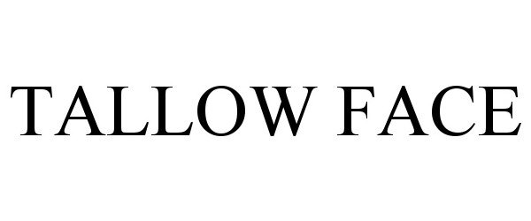  TALLOW FACE