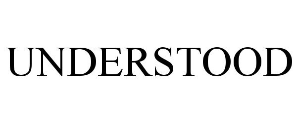 Trademark Logo UNDERSTOOD