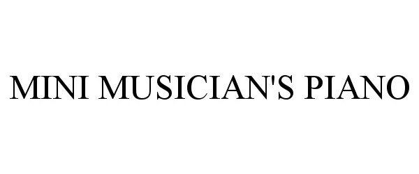 Trademark Logo MINI MUSICIAN'S PIANO