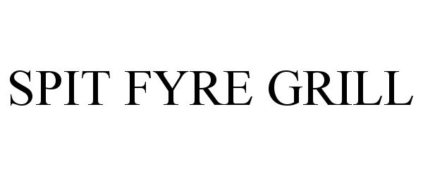 Trademark Logo SPIT FYRE GRILL
