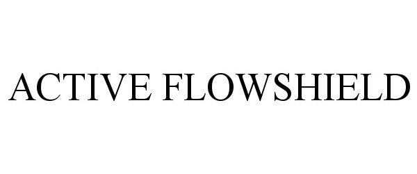 Trademark Logo ACTIVE FLOWSHIELD
