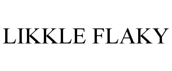Trademark Logo LIKKLE FLAKY
