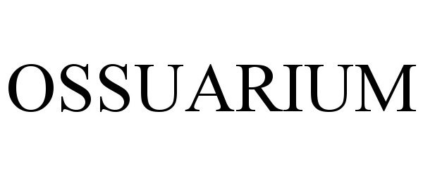 Trademark Logo OSSUARIUM