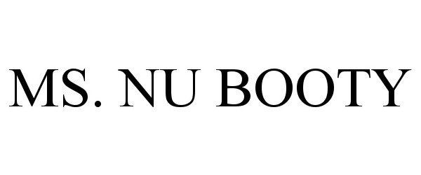 Trademark Logo MS. NU BOOTY