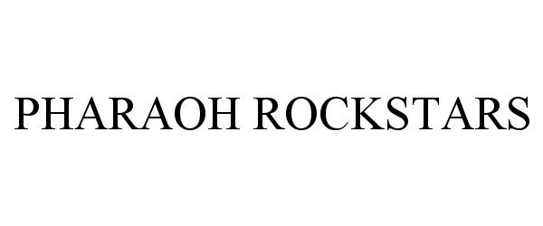 Trademark Logo PHARAOH ROCKSTARS