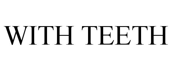 Trademark Logo WITH TEETH