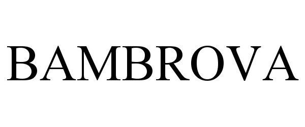 Trademark Logo BAMBROVA