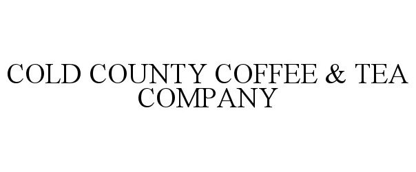  COLD COUNTY COFFEE &amp; TEA COMPANY