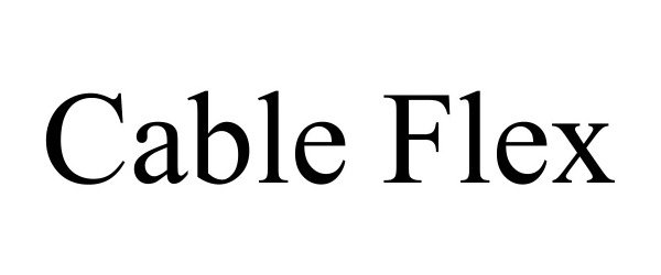 Trademark Logo CABLE FLEX
