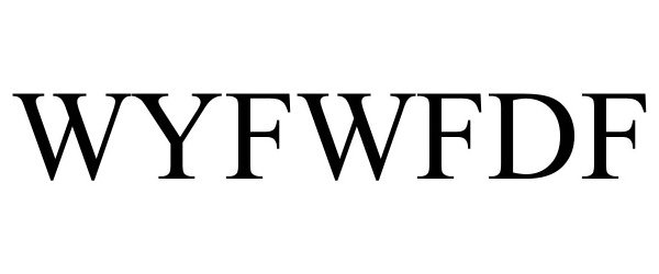 Trademark Logo WYFWFDF