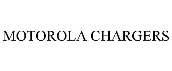 Trademark Logo MOTOROLA CHARGERS