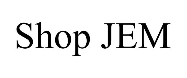 Trademark Logo SHOP JEM
