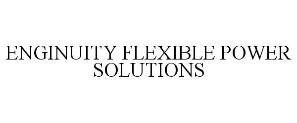 Trademark Logo ENGINUITY FLEXIBLE POWER SOLUTIONS