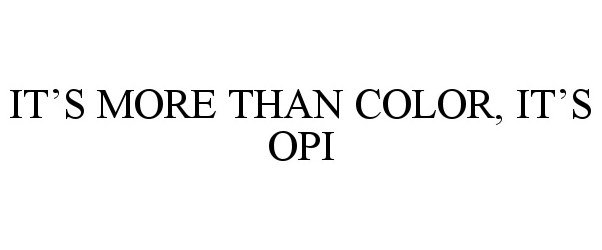  IT'S MORE THAN COLOR, IT'S OPI