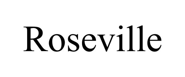 Trademark Logo ROSEVILLE