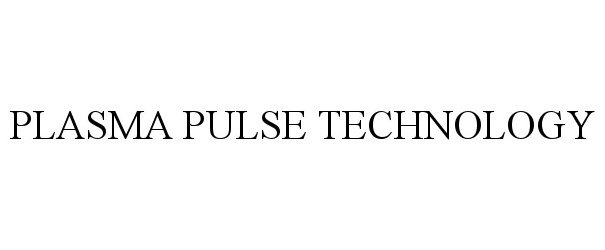 Trademark Logo PLASMA PULSE TECHNOLOGY