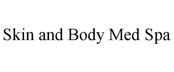 Trademark Logo SKIN AND BODY MED SPA
