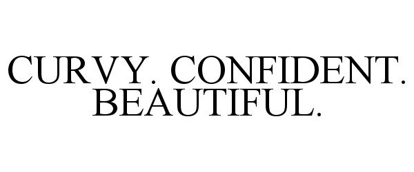 Trademark Logo CURVY. CONFIDENT. BEAUTIFUL.