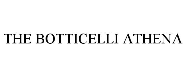 Trademark Logo THE BOTTICELLI ATHENA