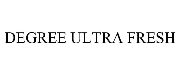 Trademark Logo DEGREE ULTRA FRESH