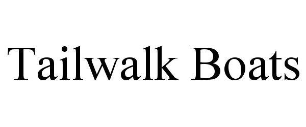 Trademark Logo TAILWALK BOATS