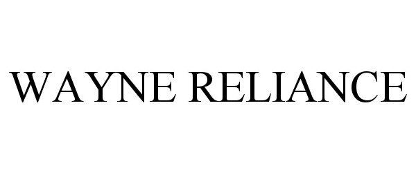 Trademark Logo WAYNE RELIANCE