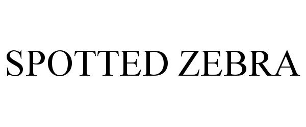 Trademark Logo SPOTTED ZEBRA