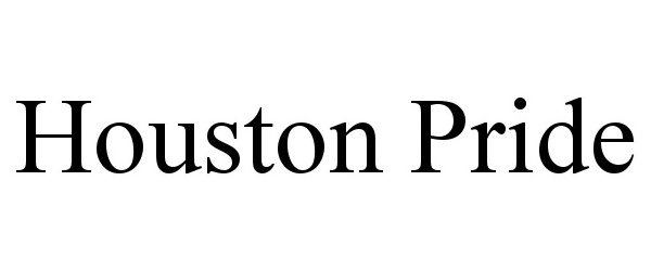 Trademark Logo HOUSTON PRIDE