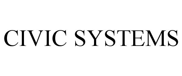 Trademark Logo CIVIC SYSTEMS