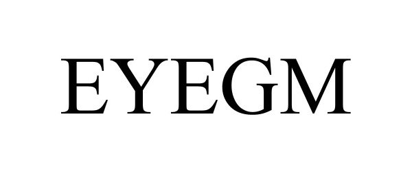 Trademark Logo EYEGM