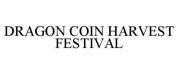  DRAGON COIN HARVEST FESTIVAL