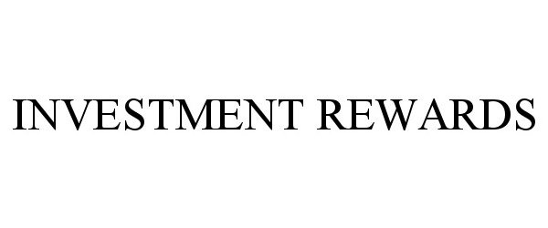 Trademark Logo INVESTMENT REWARDS