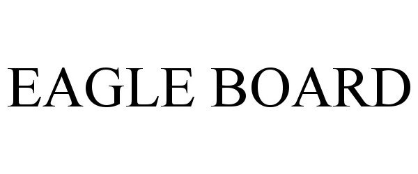 Trademark Logo EAGLE BOARD