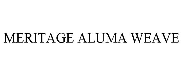 Trademark Logo MERITAGE ALUMA WEAVE